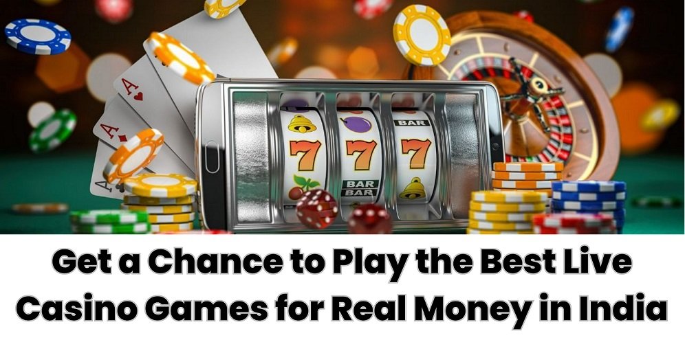 get-a-chance-to-play-the-best-live-casino-games-for-real-money-in-india