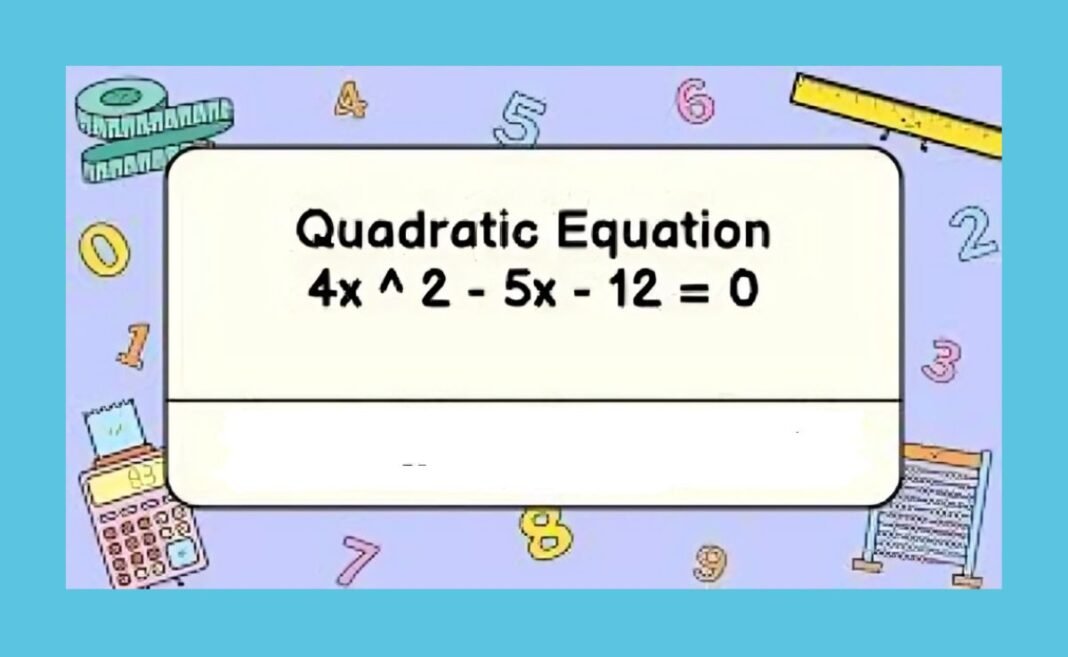 solve-quadratic-equations-4x-2-5x-12-0