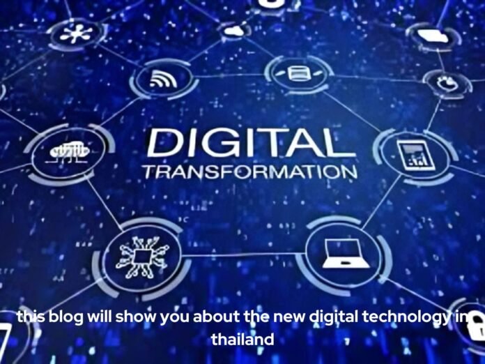 this blog will show you about the new digital technology in thailand