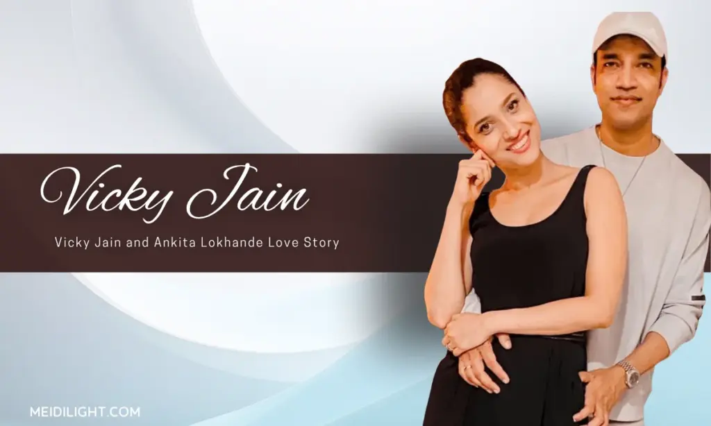 Vicky Jain and Ankita Lokhande Love Story